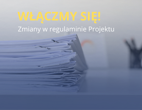 Zmiany w regulaminie projektu regrantingowego „Włączmy się!”